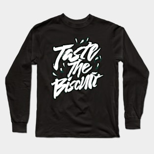 Taste The Biscuit Long Sleeve T-Shirt